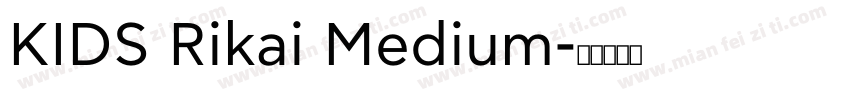 KIDS Rikai Medium字体转换